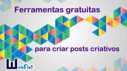 Ferramentas gratuitas para criar posts criativos